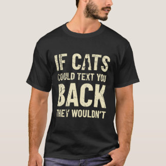 Camiseta Es Divertido Si Los Gatos Pudieran Mandarte Un Men