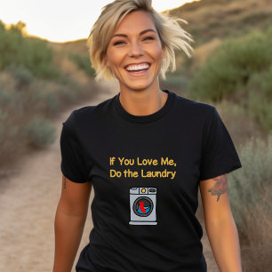 Camiseta Es Divertido Si Me Amas Hacer Lavandería De Trabaj