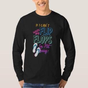 Camiseta Es Divertido Si No Puedo Usar Mis Flops Que No Voy