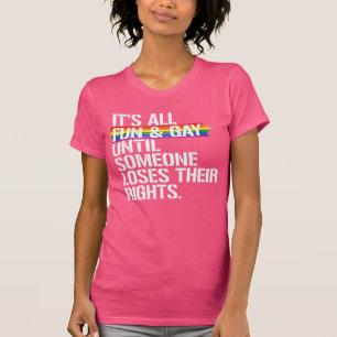 Camiseta Es divertido y gay hasta que alguien pierde