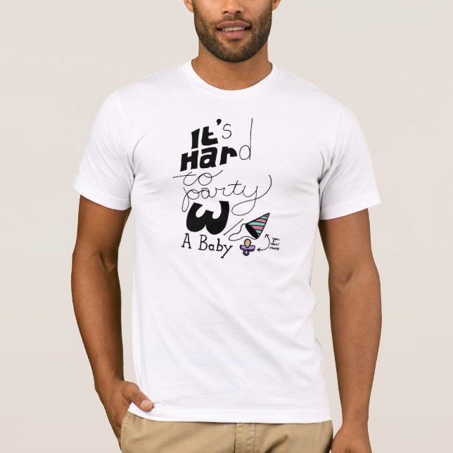 Camiseta Es duro ir de fiesta con un bebé (Anverso)