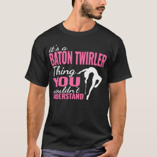 Camiseta Es el bastón de Baton Twirler Thing que se torna l