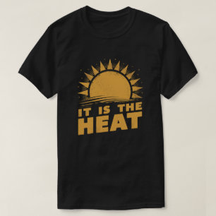 Camiseta Es el calor