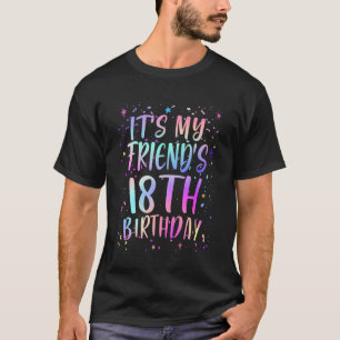 Camiseta Es el cumpleaños número 18 de mi amigo Colorido Fe