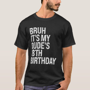 Camiseta Es el cumpleaños número 18 de mi hermano, felicida