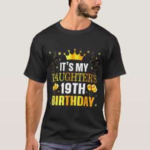 Camiseta Es el cumpleaños número 19 de mi hija Feliz cumple