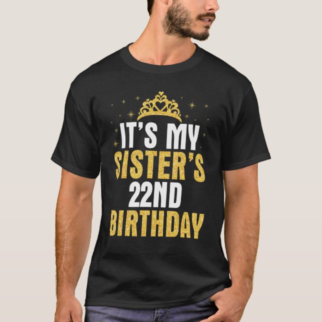 Camiseta Es el cumpleaños número 22 de mi hermana. (Anverso)