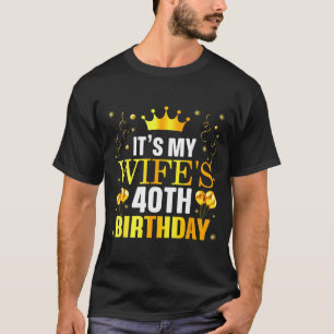 Camiseta Es el cumpleaños número 40 de la esposa Diseño fel