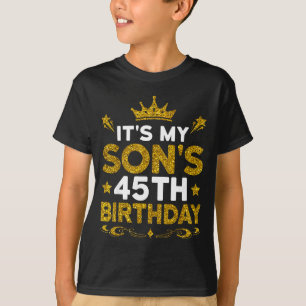 Camiseta Es el cumpleaños número 45 de mi hijo Feliz cumple