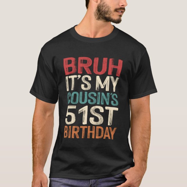 Camiseta Es el cumpleaños número 51 de mi primo, divertido  (Anverso)
