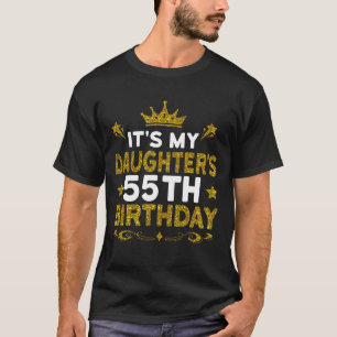 Camiseta Es el cumpleaños número 55 de mi hija Feliz Cumple