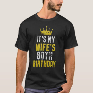 Camiseta Es el cumpleaños número 80 de mi esposa, Wif