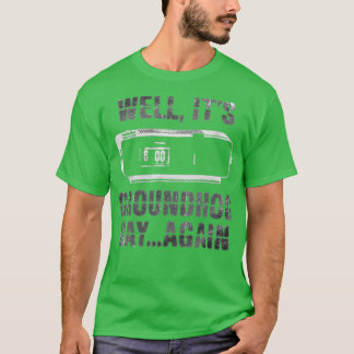 Camiseta Es el Día de la Marmota... Otra Vez Divertido