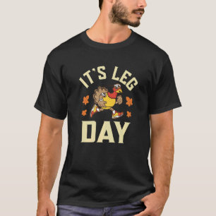 Camiseta Es el día de la pierna para que Turquía haga un cu