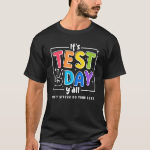 Camiseta Es el día de prueba, no te enfades hacer lo mejor