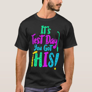 Camiseta Es el día de prueba que tienes este día de prueba
