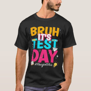 Camiseta Es El Día De Prueba Que Tienes Este Equipo De Prue