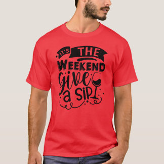 Camiseta Es el fin de semana dar un sorbo01