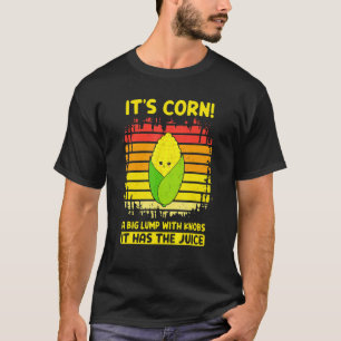 Camiseta Es el maíz un gran trozo de pechos tiene el jugo 3