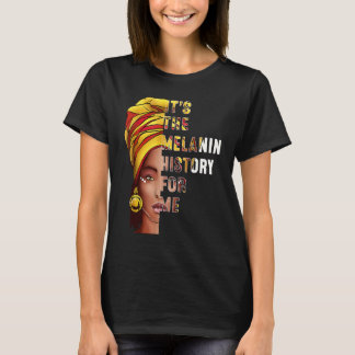 Camiseta Es el Melanin para mí el orgullo negro la historia