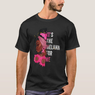Camiseta Es El Melanin Para Mí La Historia Negra Melanada M