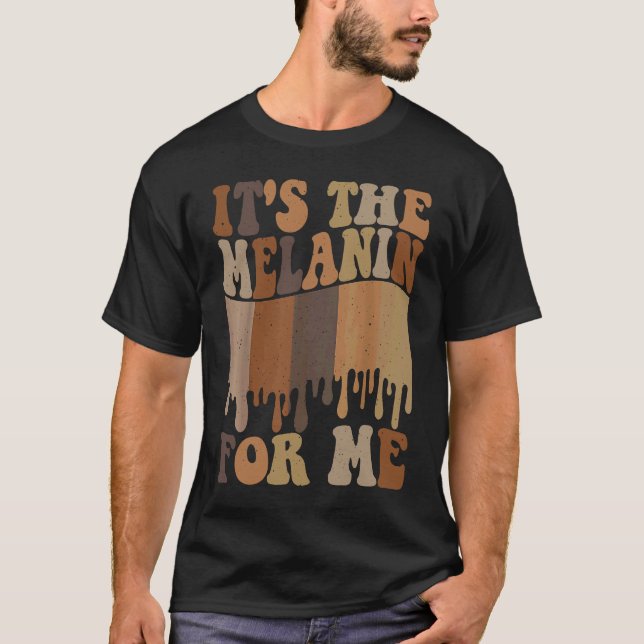 Camiseta Es el Melanin para mí Melanated Black History Mo (Anverso)