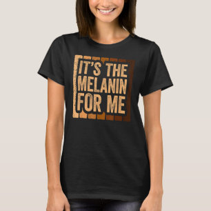 Camiseta Es el Melanin para mí Melanated Black History Mo