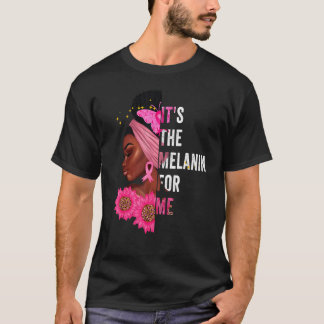 Camiseta Es El Melanin Para Mí Melanato Mon De Historia Neg