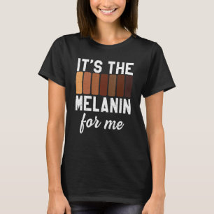 Camiseta Es el Melanin para mí orgullo Melanin mujer negra