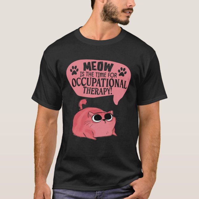 Camiseta Es El Momento De Cortar Los Gatos De Terapia Ocupa (Anverso)