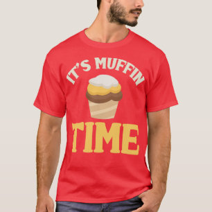 Camiseta Es el momento de Muffin
