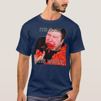 Camiseta Es el único hirt de peso del agua