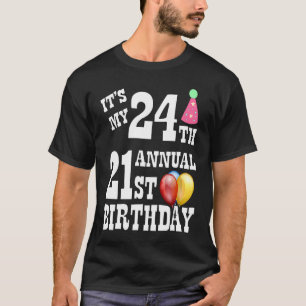 Camiseta Es el vigésimo cuarto cumpleaños anual del 21 de m