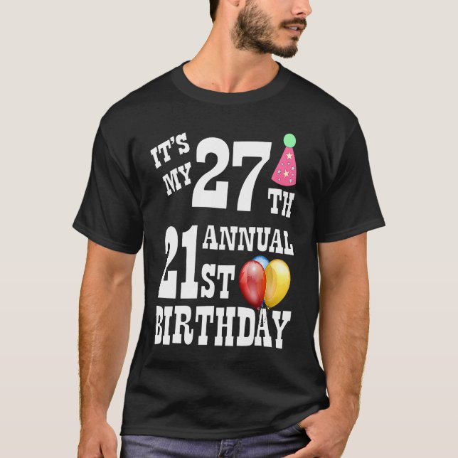Camiseta Es el vigésimo séptimo cumpleaños anual del 21 de  (Anverso)