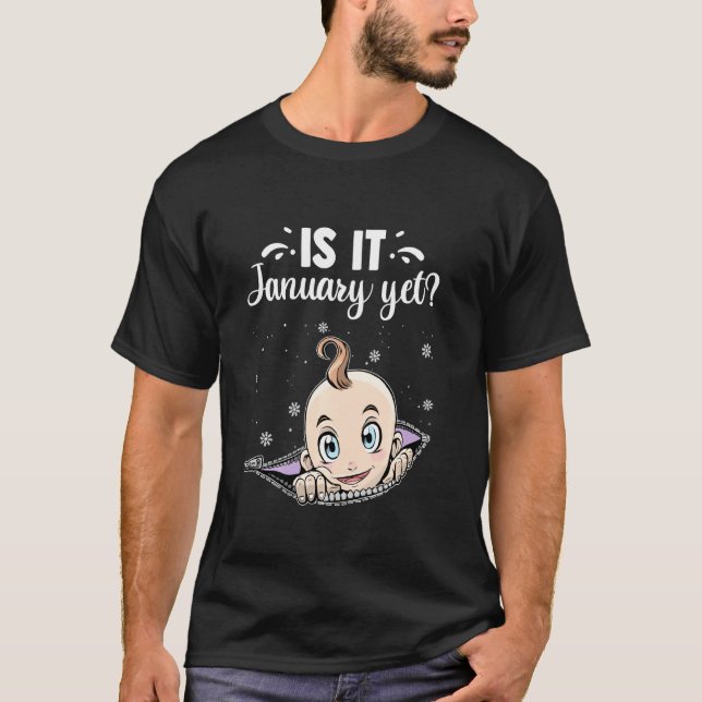 Camiseta ¿Es Enero Ya Que El Bebé Se Encuentra Buscando Dur (Anverso)