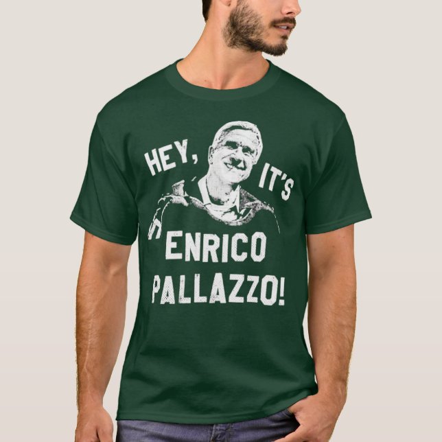 Camiseta ¡Es Enrico Pallazzo! (Anverso)
