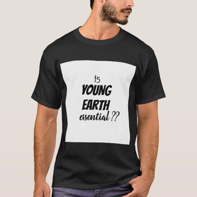 Camiseta ¿Es esencial la Tierra Joven? (Anverso)