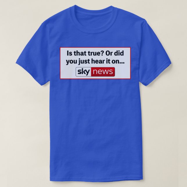 Camiseta Es Eso Cierto O Lo Acabas De Escuchar En Sky News (Diseño del anverso)