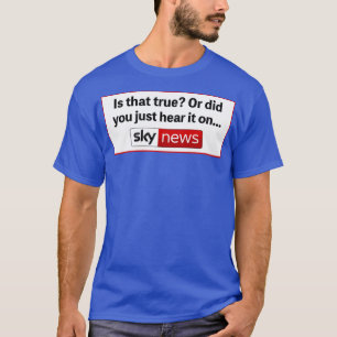 Camiseta Es Eso Cierto O Lo Acabas De Escuchar En Sky News