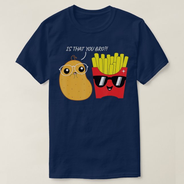 Camiseta ¿Es eso que tú hermano Funny patatas fritas adicto (Diseño del anverso)