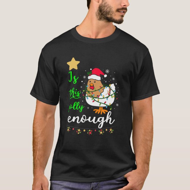 Camiseta ¿Es este alegre suficiente pollo para navidad? (Anverso)