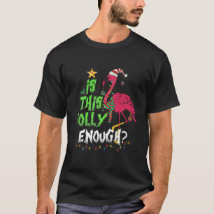 Camiseta ¿Es esto suficiente Navidades  rosado Flamingo San