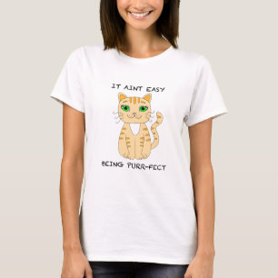 Camiseta Es Fácil Ser Perfecto   Gracioso Cat Pun