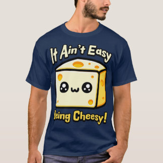 Camiseta Es Fácil Ser Un Chico De Queso.