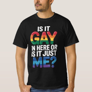 Camiseta ¿Es Gay Aquí O Es Sólo Yo Cómico LGBTQ?