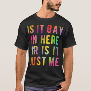 Camiseta Es Gay Aquí O Solo Soy Yo LGBT Rainbow G