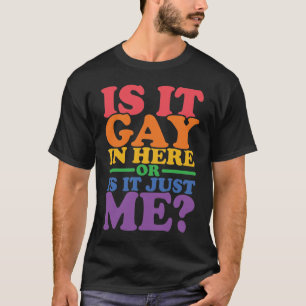 Camiseta Es Gay Aquí O Soy Solo Yo - Orgullo Gay