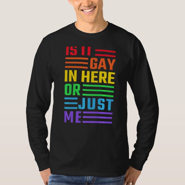 Camiseta ¿Es Gay Aquí Sólo Yo Lgbtq Rainow Graphic Pri? (Anverso)