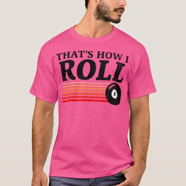 Camiseta Es Gracioso Así Es Como Giro Billar 8 Ball (Anverso)