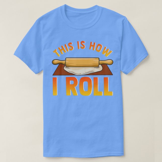Camiseta Es Gracioso Así Es Como Hago Rolling Pin Baking Pu (Diseño del anverso)